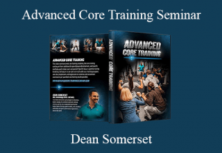 Dean Somerset – Advanced Core Training Seminar