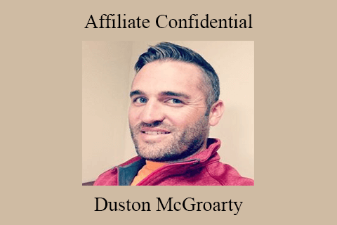 Duston McGroarty – Affiliate Confidential