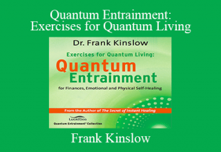 Frank Kinslow – Quantum Entrainment: Exercises for Quantum Living