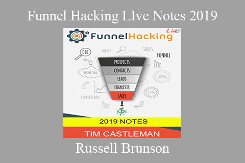 Funnel Hacking LIve Notes 2019 – Russell Brunson