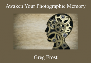 Greg Frost – Awaken Your Photographic Memory