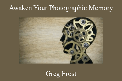 Greg Frost – Awaken Your Photographic Memory