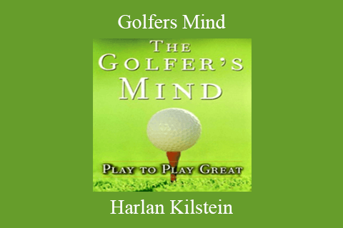 Harlan Kilstein – Golfers Mind