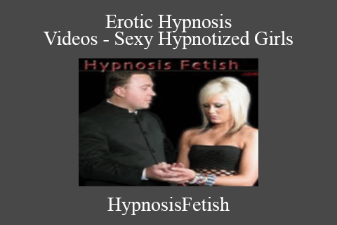 HypnosisFetish – Erotic Hypnosis Videos – Sexy Hypnotized Girls