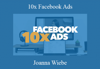 Joanna Wiebe – 10x Facebook Ads