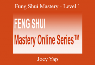 Joey Yap – Fung Shui Mastery – Level 1