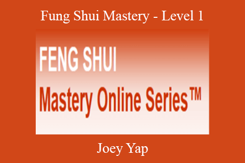 Joey Yap – Fung Shui Mastery – Level 1