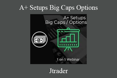 Jtrader – A+ Setups Big Caps Options