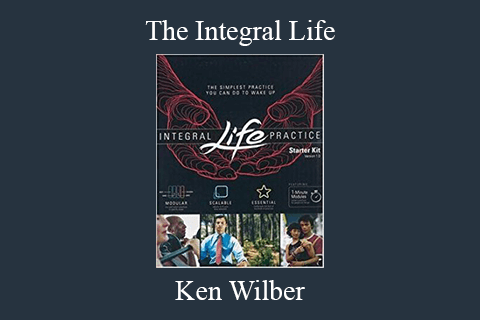 Ken Wilber – The Integral Life