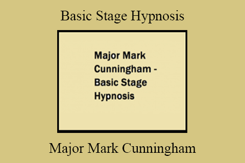 Major Mark Cunningham – Basic Stage Hypnosis