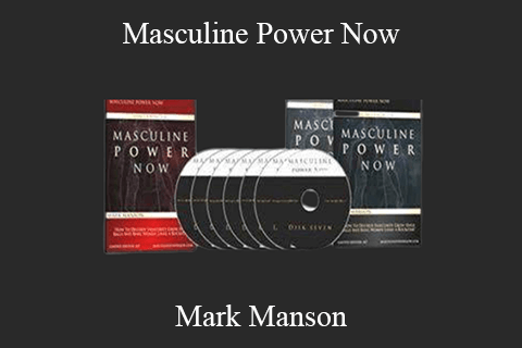 Mark Manson – Masculine Power Now