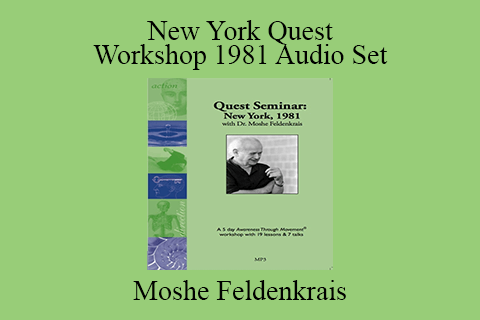 Moshe Feldenkrais – New York Quest Workshop 1981 Audio Set