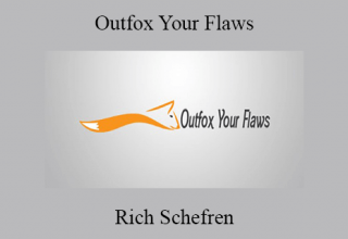 Rich Schefren – Outfox Your Flaws