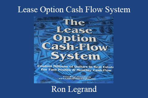 Ron Legrand – Lease Option Cash Flow System