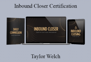 Taylor Welch – Inbound Closer Certification