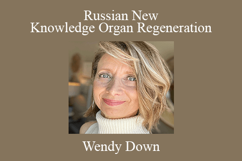 Wendy Down – Russian New Knowledge Organ Regeneration