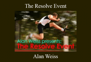 Alan Weiss – The Resolve Event