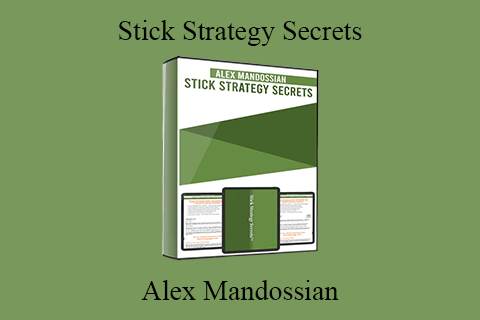 Alex Mandossian – Stick Strategy Secrets