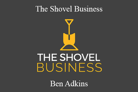 Ben Adkins – The Shovel Business