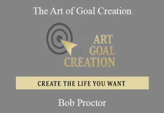 Bob Proctor – The Art of Goal Creation