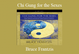 Bruce Frantzis – Chi Gung for the Sexes