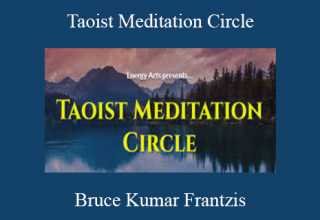 Bruce Kumar Frantzis – Taoist Meditation Circle