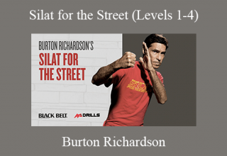 Burton Richardson- Silat for the Street (Levels 1-4)