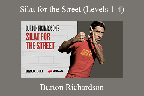 Burton Richardson- Silat for the Street (Levels 1-4)