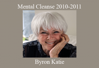 Byron Katie – Mental Cleanse 2010-2011