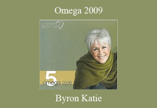 Byron Katie – Omega 2009