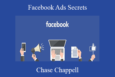 Chase Chappell – Facebook Ads Secrets