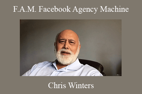 Chris Winters – F.A.M. Facebook Agency Machine