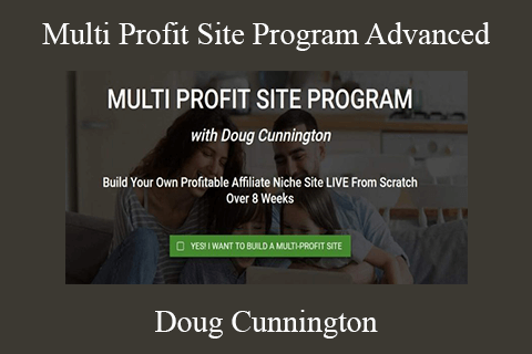 Doug Cunnington – Multi Profit Site Program Advanced