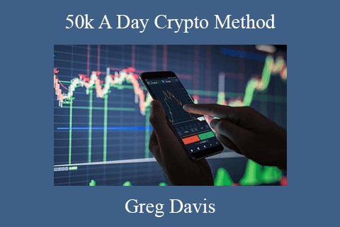 Greg Davis – 50k A Day Crypto Method