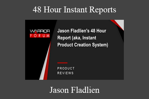 Jason Fladlien – 48 Hour Instant Reports