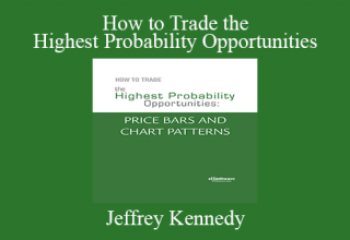 Jeffrey Kennedy – How to Trade the Highest Probability Opportunities