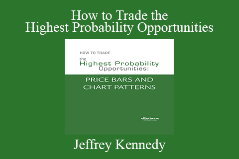 Jeffrey Kennedy – How to Trade the Highest Probability Opportunities