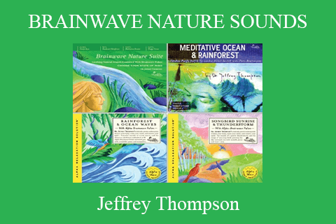 Jeffrey Thompson – BRAINWAVE NATURE SOUNDS