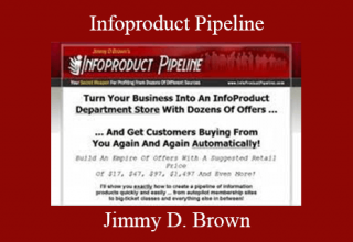 Jimmy D. Brown – Infoproduct Pipeline