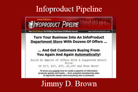 Jimmy D. Brown – Infoproduct Pipeline