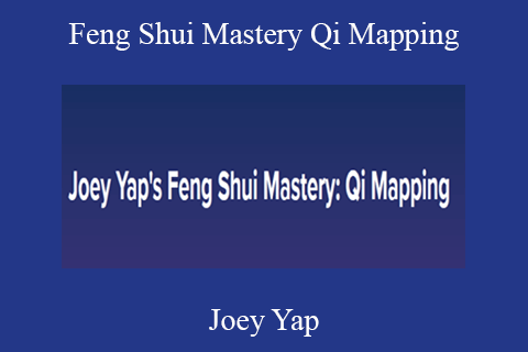 Joey Yap – Feng Shui Mastery Qi Mapping