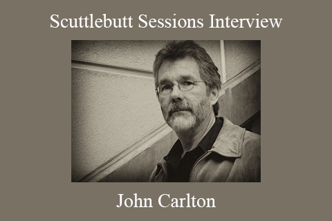 John Carlton – Scuttlebutt Sessions Interview