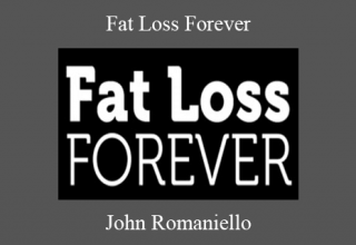 John Romaniello – Fat Loss Forever