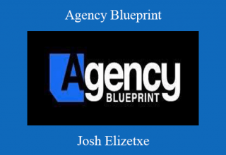 Josh Elizetxe – Agency Blueprint