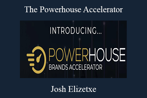 Josh Elizetxe – The Powerhouse Accelerator