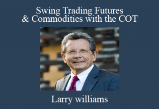 Larry williams – Swing Trading Futures & Commodities with the COT