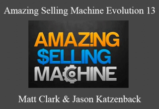 Matt Clark & Jason Katzenback – Amazing Selling Machine Evolution 13