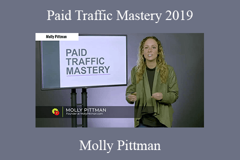 Molly Pittman – Paid Traffic Mastery 2019