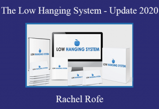 Rachel Rofe – The Low Hanging System – Update 2020