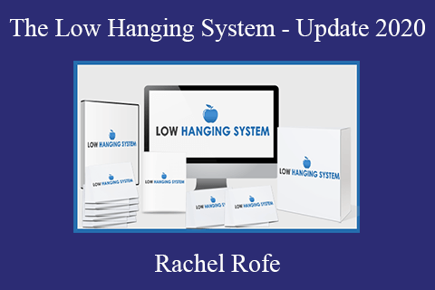 Rachel Rofe – The Low Hanging System – Update 2020